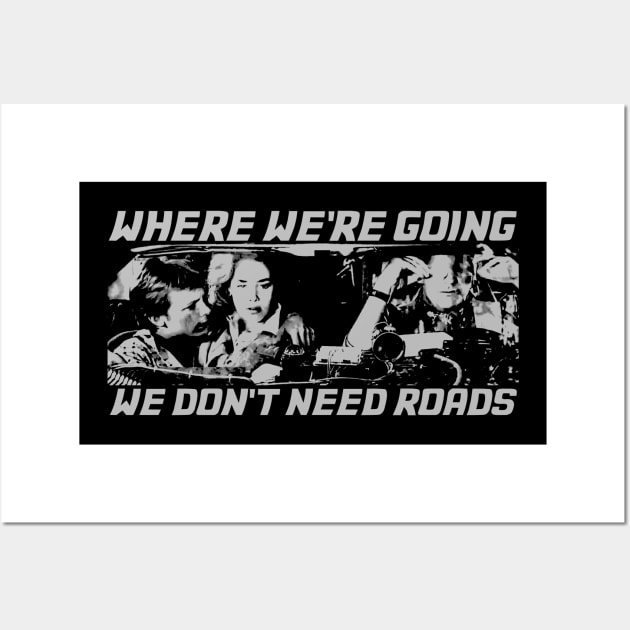 BTTF We Don't Need Roads Wall Art by ShredBeard